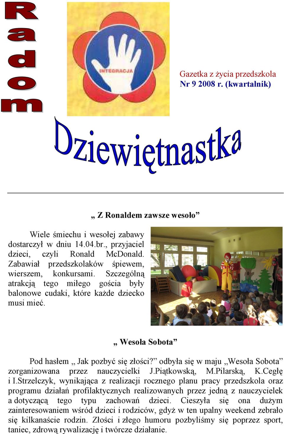 odbyła się w maju Wesoła Sobota zorganizowana przez nauczycielki J.Piątkowską, M.Pilarską, K.Cegłę i I.