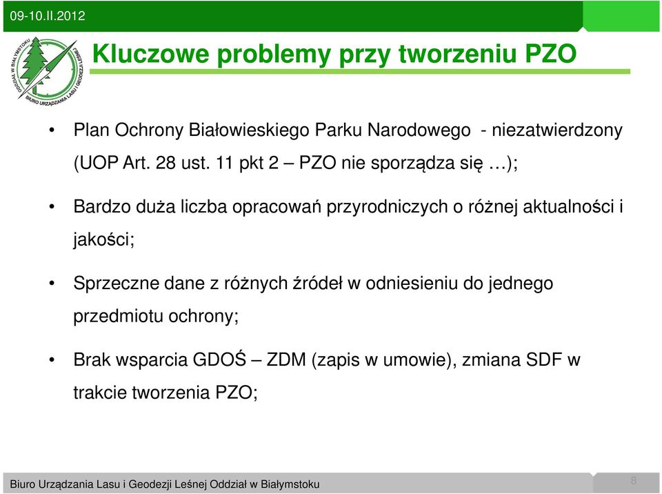 11 pkt 2 PZO nie sporządza się ); Bardzo duża liczba opracowań przyrodniczych o różnej