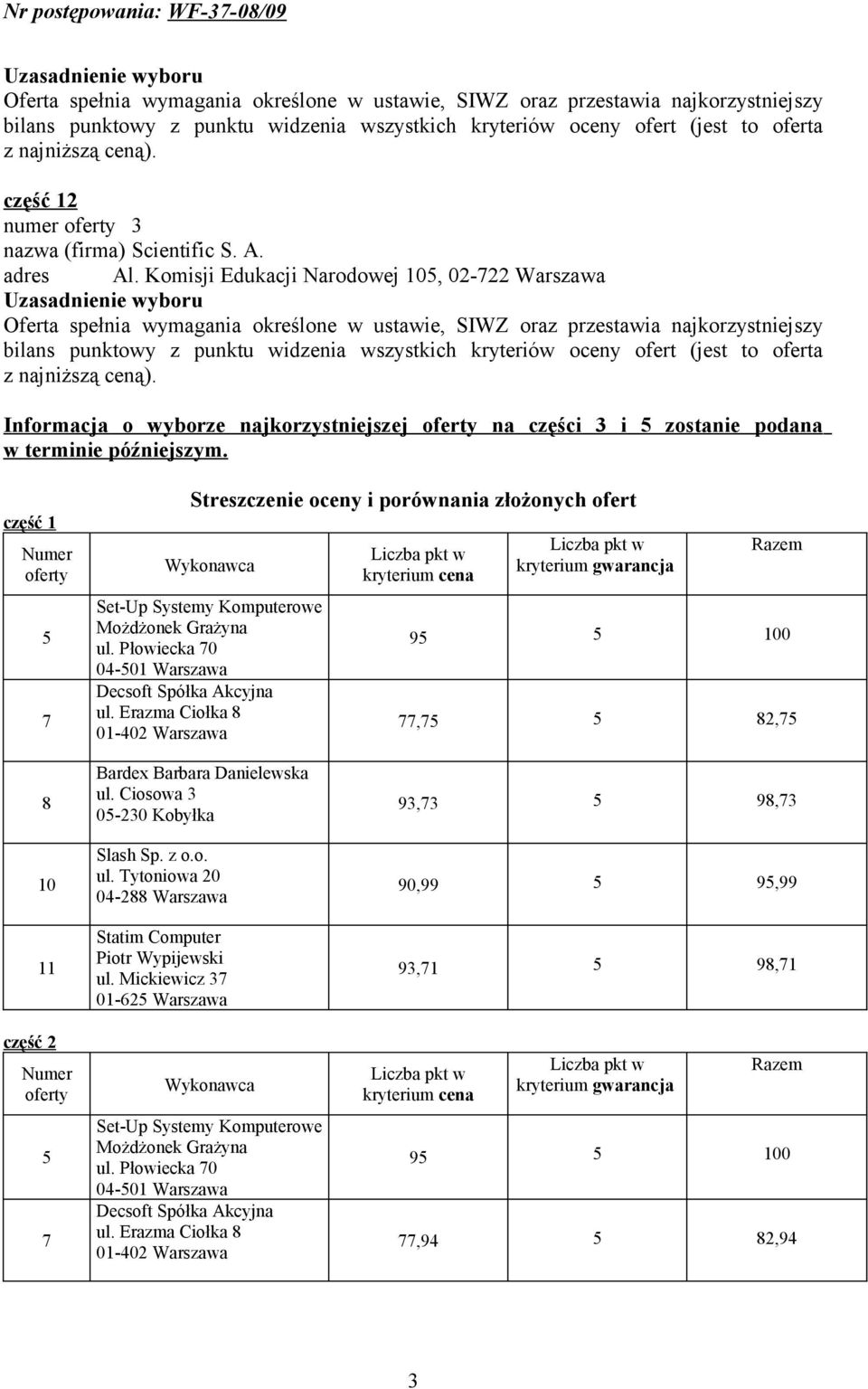 późniejszym. część 1 7 Streszczenie oceny i porównania złożonych ofert 0-01 Warszawa Decsoft Spółka Akcyjna ul.