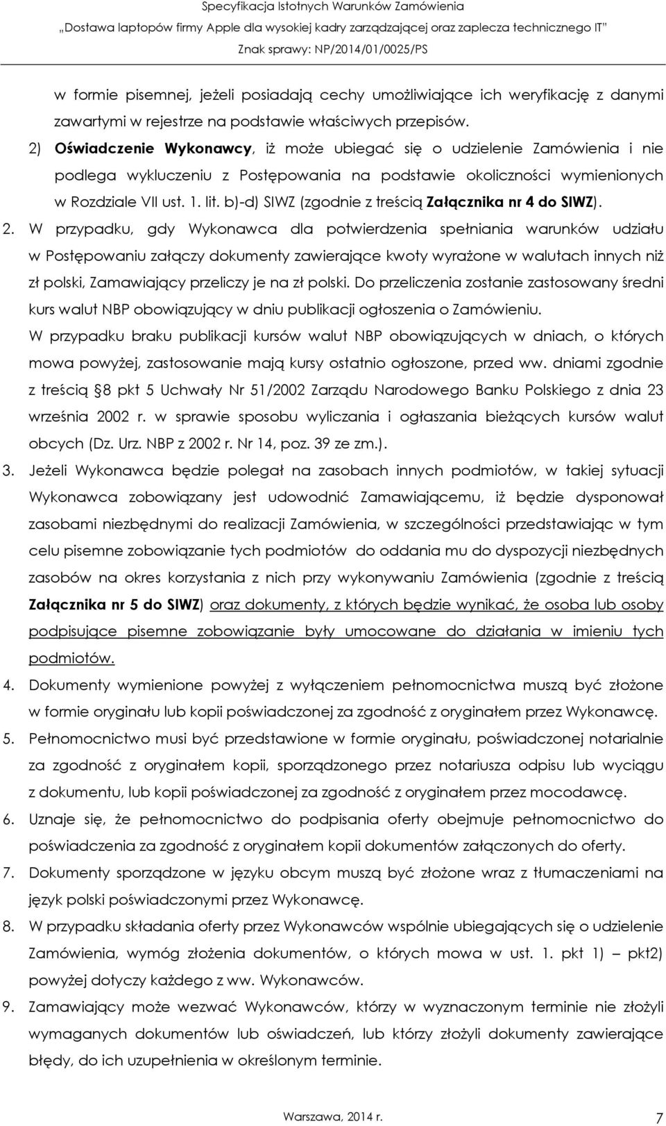 b)-d) SIWZ (zgodnie z treścią Załącznika nr 4 do SIWZ). 2.