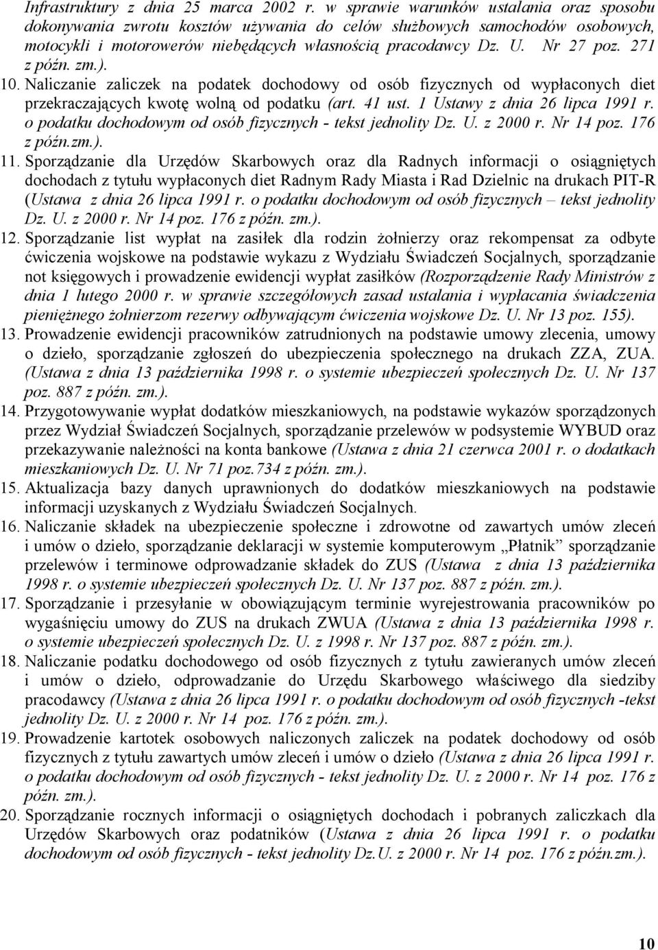 271 10. Naliczanie zaliczek na podatek dochodowy od osób fizycznych od wypłaconych diet przekraczających kwotę wolną od podatku (art. 41 ust. 1 Ustawy z dnia 26 lipca 1991 r.