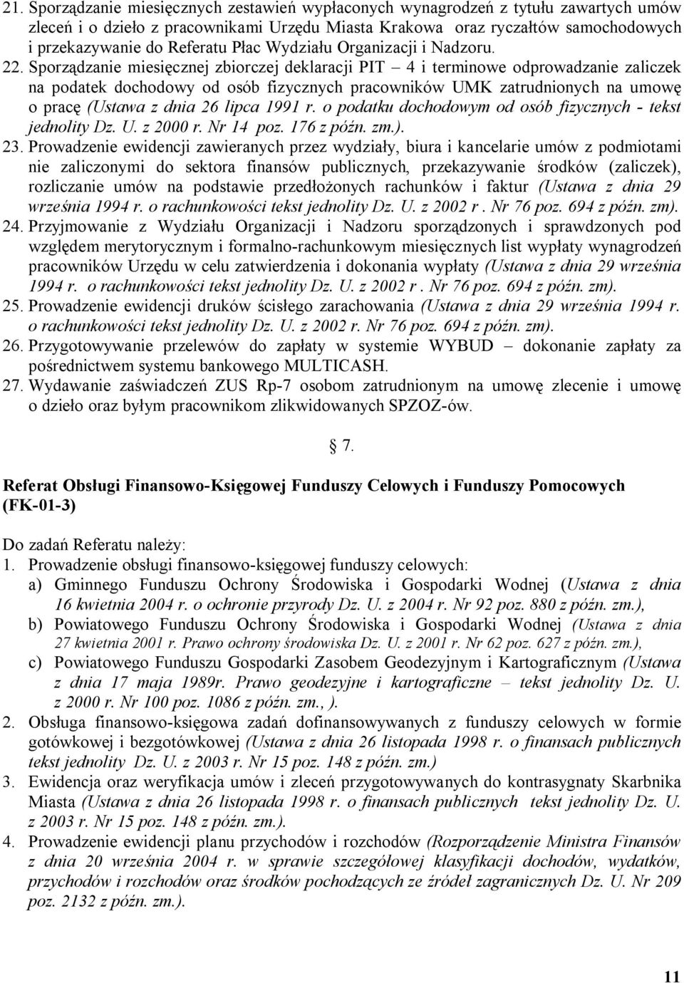 Sporządzanie miesięcznej zbiorczej deklaracji PIT 4 i terminowe odprowadzanie zaliczek na podatek dochodowy od osób fizycznych pracowników UMK zatrudnionych na umowę o pracę (Ustawa z dnia 26 lipca