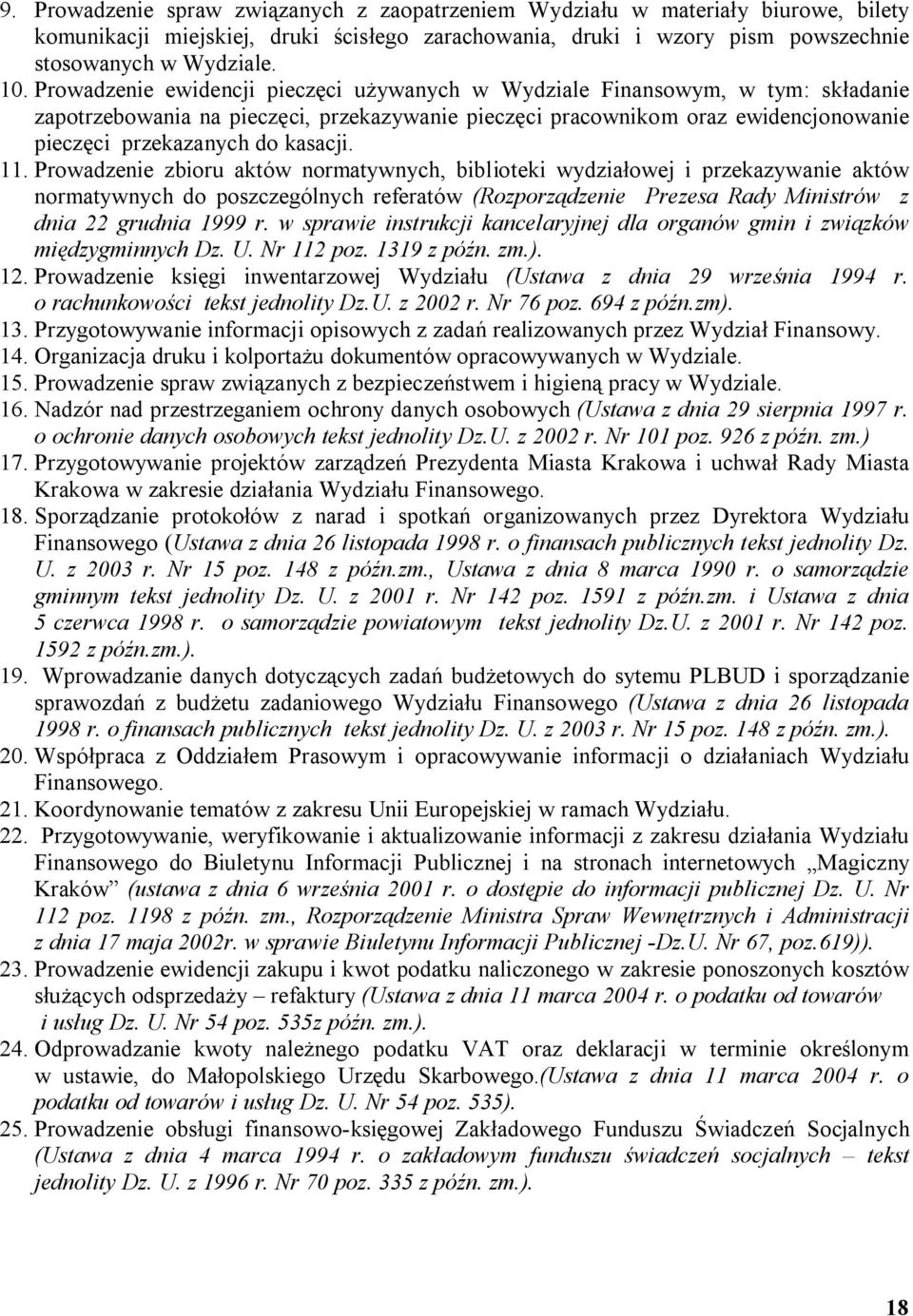 11. Prowadzenie zbioru aktów normatywnych, biblioteki wydziałowej i przekazywanie aktów normatywnych do poszczególnych referatów (Rozporządzenie Prezesa Rady Ministrów z dnia 22 grudnia 1999 r.