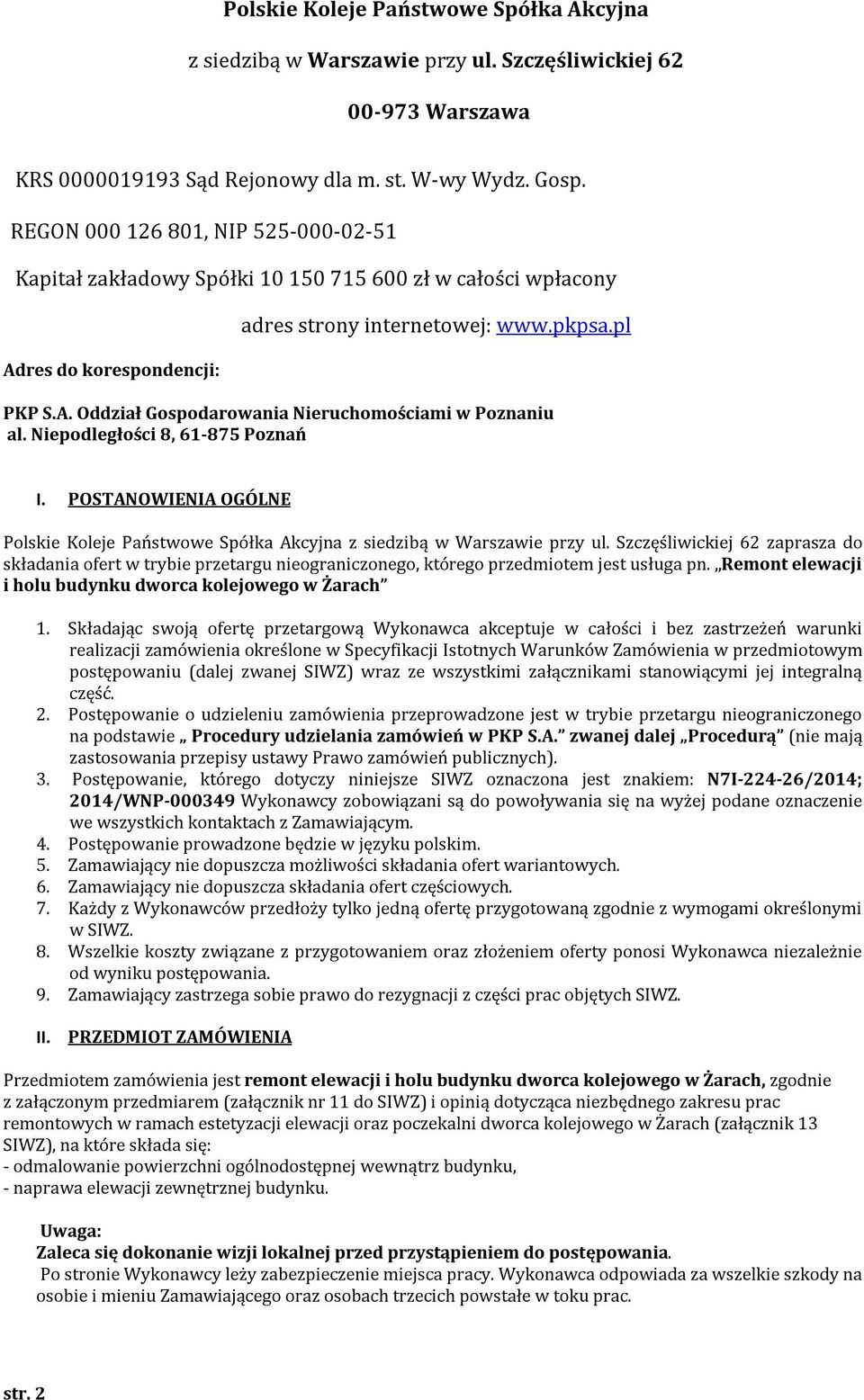 Niepodległości 8, 61-875 Poznań I. POSTANOWIENIA OGÓLNE Polskie Koleje Państwowe Spółka Akcyjna z siedzibą w Warszawie przy ul.