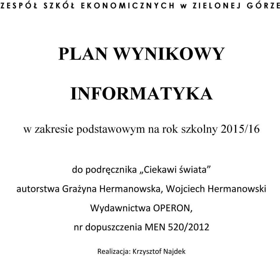 Grażyna Hermanowska, Wojciech Hermanowski Wydawnictwa