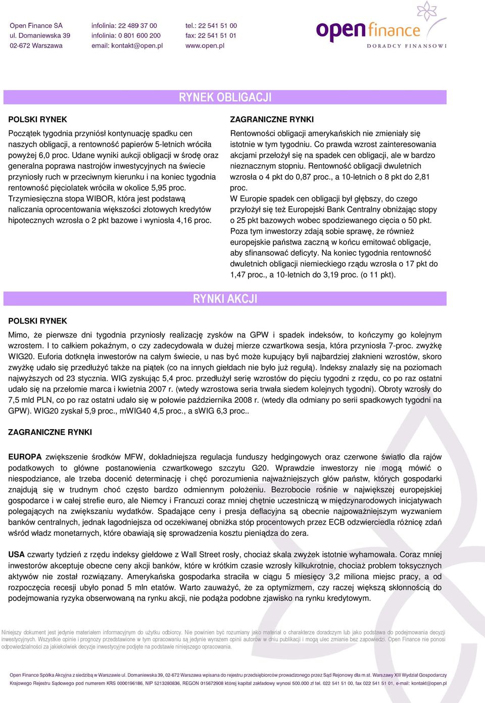 5,95 proc. Trzymiesięczna stopa WIBOR, która jest podstawą naliczania oprocentowania większości złotowych kredytów hipotecznych wzrosła o 2 pkt bazowe i wyniosła 4,16 proc.