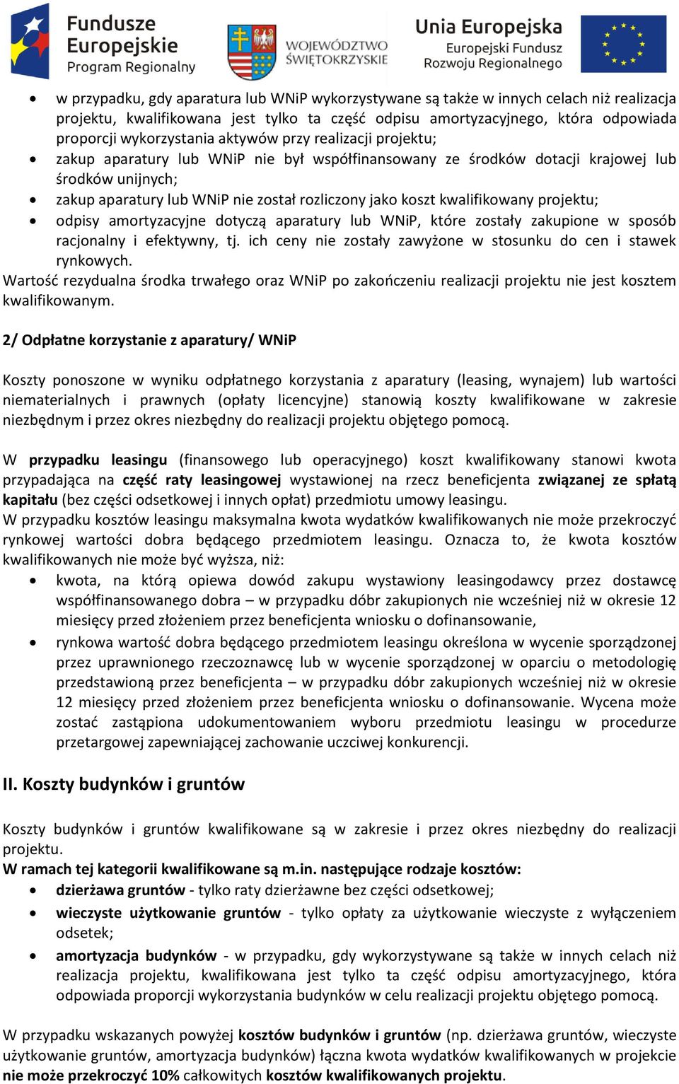 kwalifikowany projektu; odpisy amortyzacyjne dotyczą aparatury lub WNiP, które zostały zakupione w sposób racjonalny i efektywny, tj.