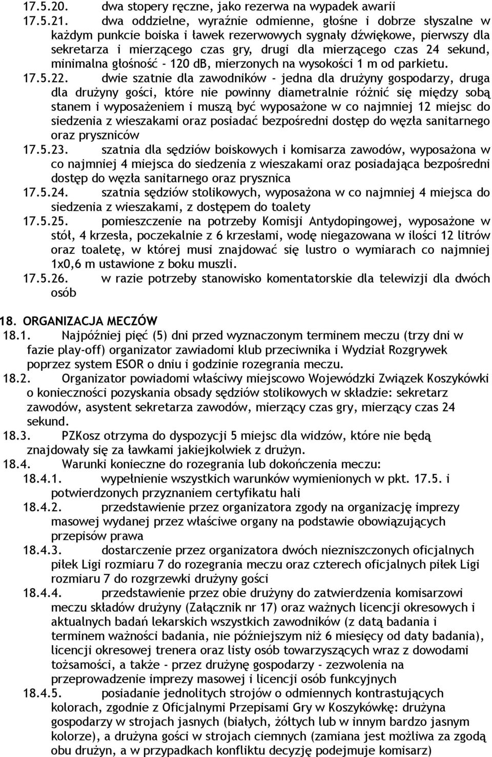 sekund, minimalna głośność - 120 db, mierzonych na wysokości 1 m od parkietu. 17.5.22.