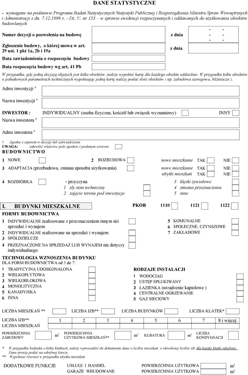 1 pkt 1a, 2b i 19a Data zawiadoienia o rozpoczęciu budowy Data rozpoczęcia budowy wg art.