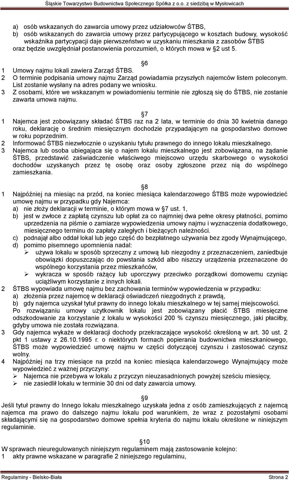 2 O terminie podpisania umowy najmu Zarząd powiadamia przyszłych najemców listem poleconym. List zostanie wysłany na adres podany we wniosku.