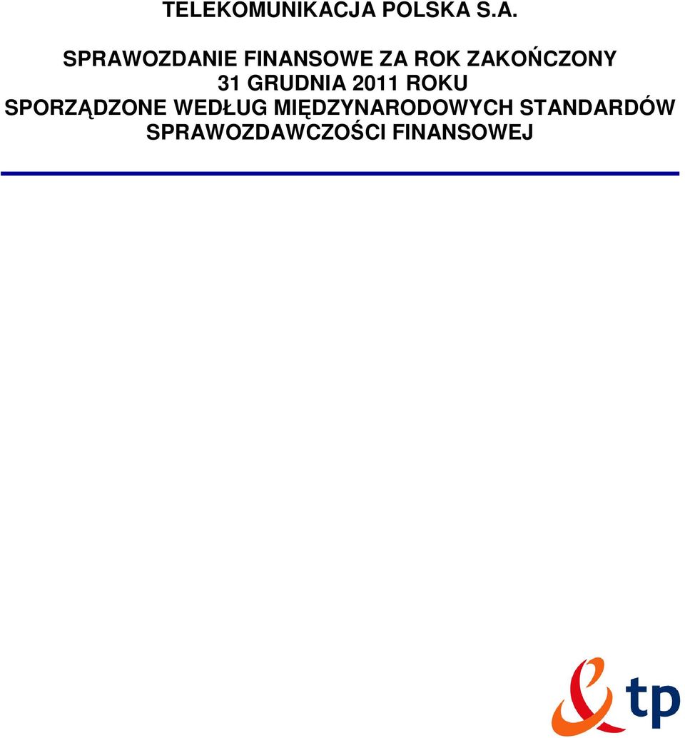 ROK ZAKOŃCZONY 31 GRUDNIA 2011 ROKU