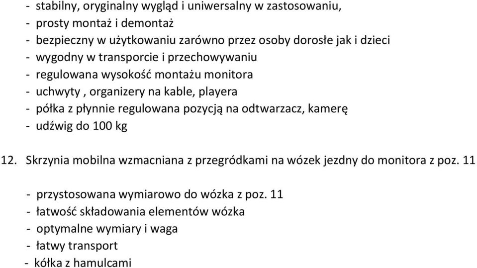 playera - półka z płynnie regulowana pozycją na odtwarzacz, kamerę - udźwig do 100 kg 12.