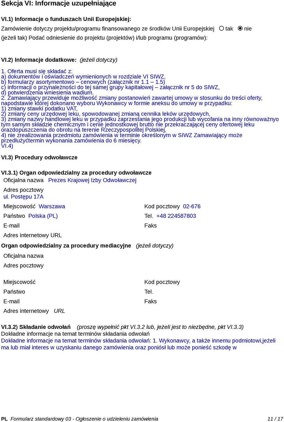 programu (programów): VI.2) Informacje dodatkowe: (jeżeli dotyczy) 1.