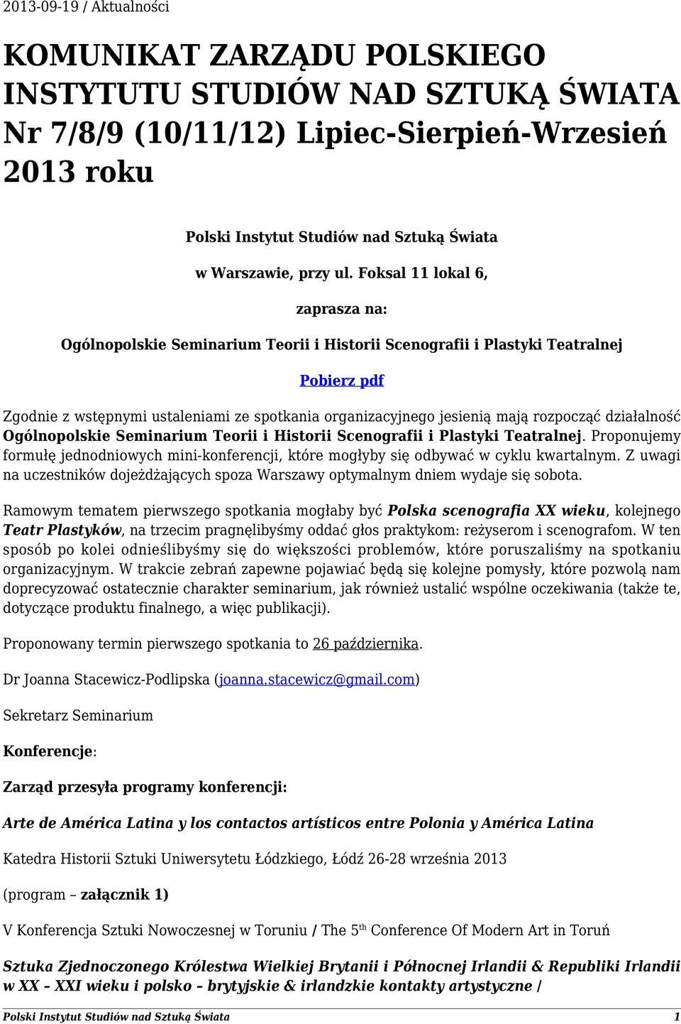 Foksal 11 lokal 6, zaprasza na: Ogólnopolskie Seminarium Teorii i Historii Scenografii i Plastyki Teatralnej Pobierz pdf Zgodnie z wstępnymi ustaleniami ze spotkania organizacyjnego jesienią mają