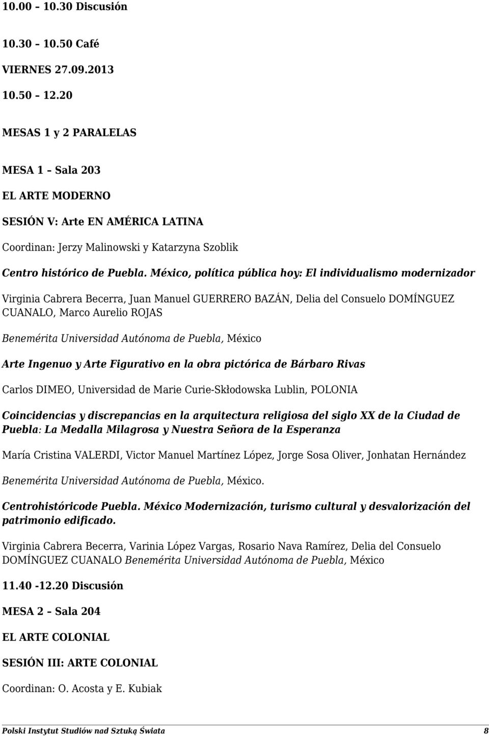 México, política pública hoy: El individualismo modernizador Virginia Cabrera Becerra, Juan Manuel GUERRERO BAZÁN, Delia del Consuelo DOMÍNGUEZ CUANALO, Marco Aurelio ROJAS Benemérita Universidad