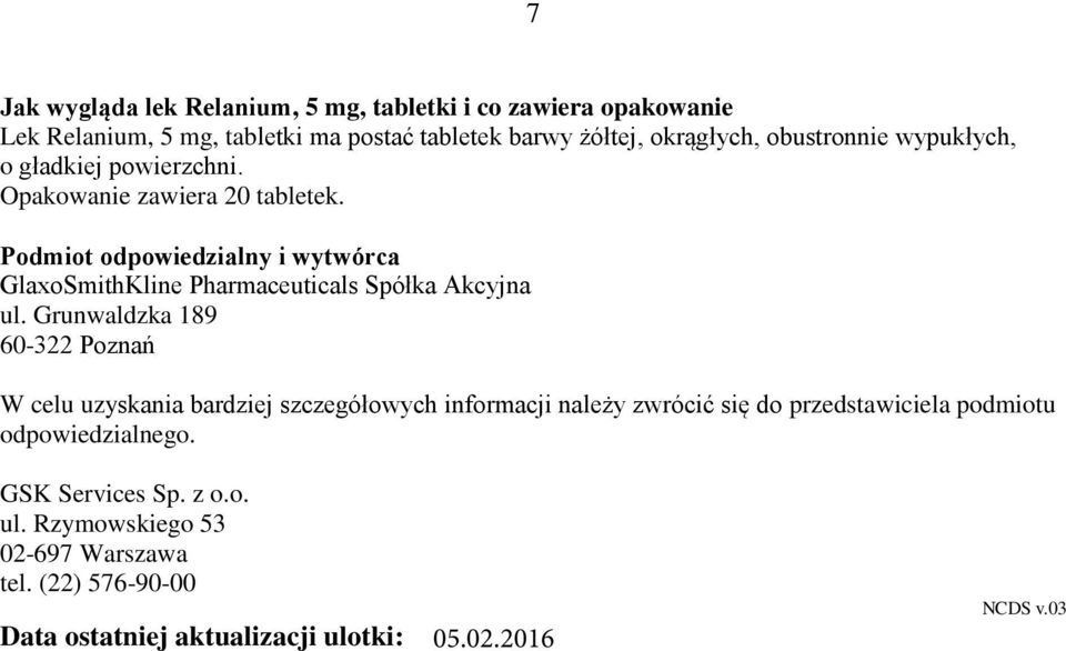 Podmiot odpowiedzialny i wytwórca GlaxoSmithKline Pharmaceuticals Spółka Akcyjna ul.