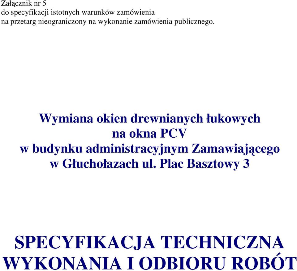 Wymiana okien drewnianych łukowych na okna PCV w budynku administracyjnym