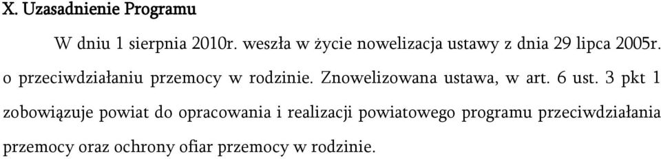 o przeciwdziałaniu przemocy w rodzinie. Znowelizowana ustawa, w art. 6 ust.