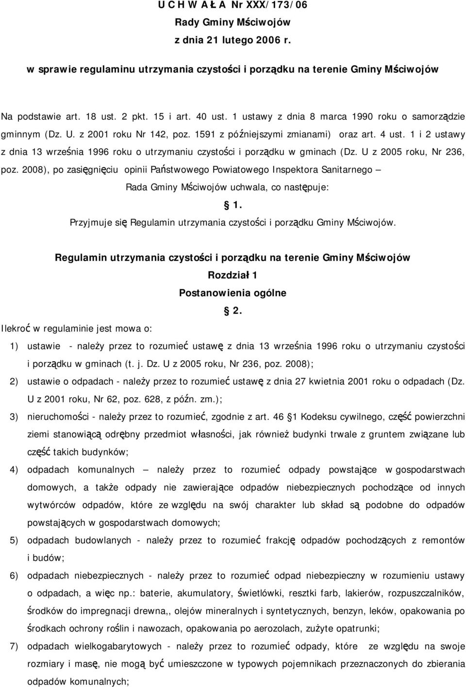 1 i 2 ustawy z dnia 13 września 1996 roku o utrzymaniu czystości i porządku w gminach (Dz. U z 2005 roku, Nr 236, poz.