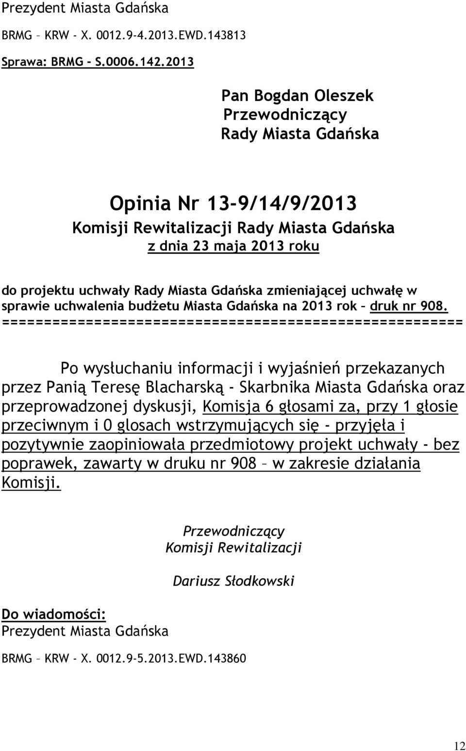 uchwalenia budŝetu Miasta Gdańska na 2013 rok druk nr 908.