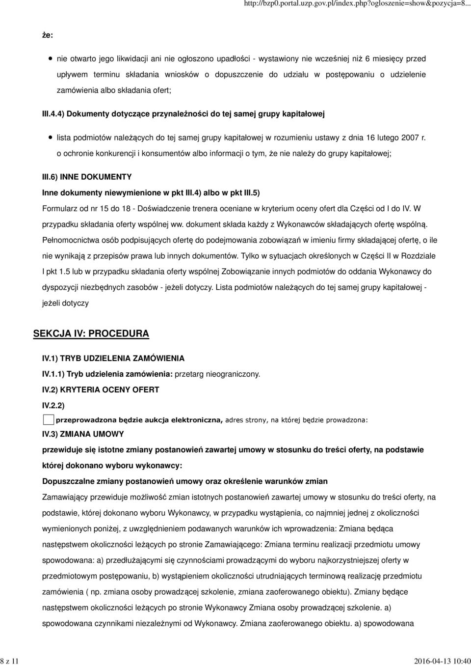 4) Dokumenty dotyczące przynależności do tej samej grupy kapitałowej lista podmiotów należących do tej samej grupy kapitałowej w rozumieniu ustawy z dnia 16 lutego 2007 r.