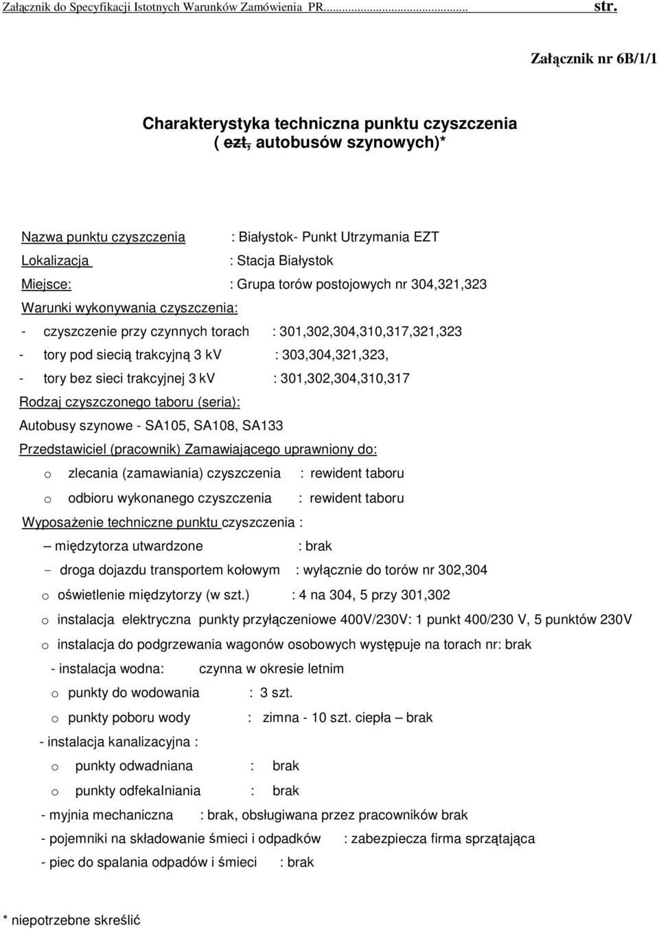 SA133 - droga dojazdu transportem kołowym : wyłącznie do torów nr 302,304 o oświetlenie międzytorzy (w szt.