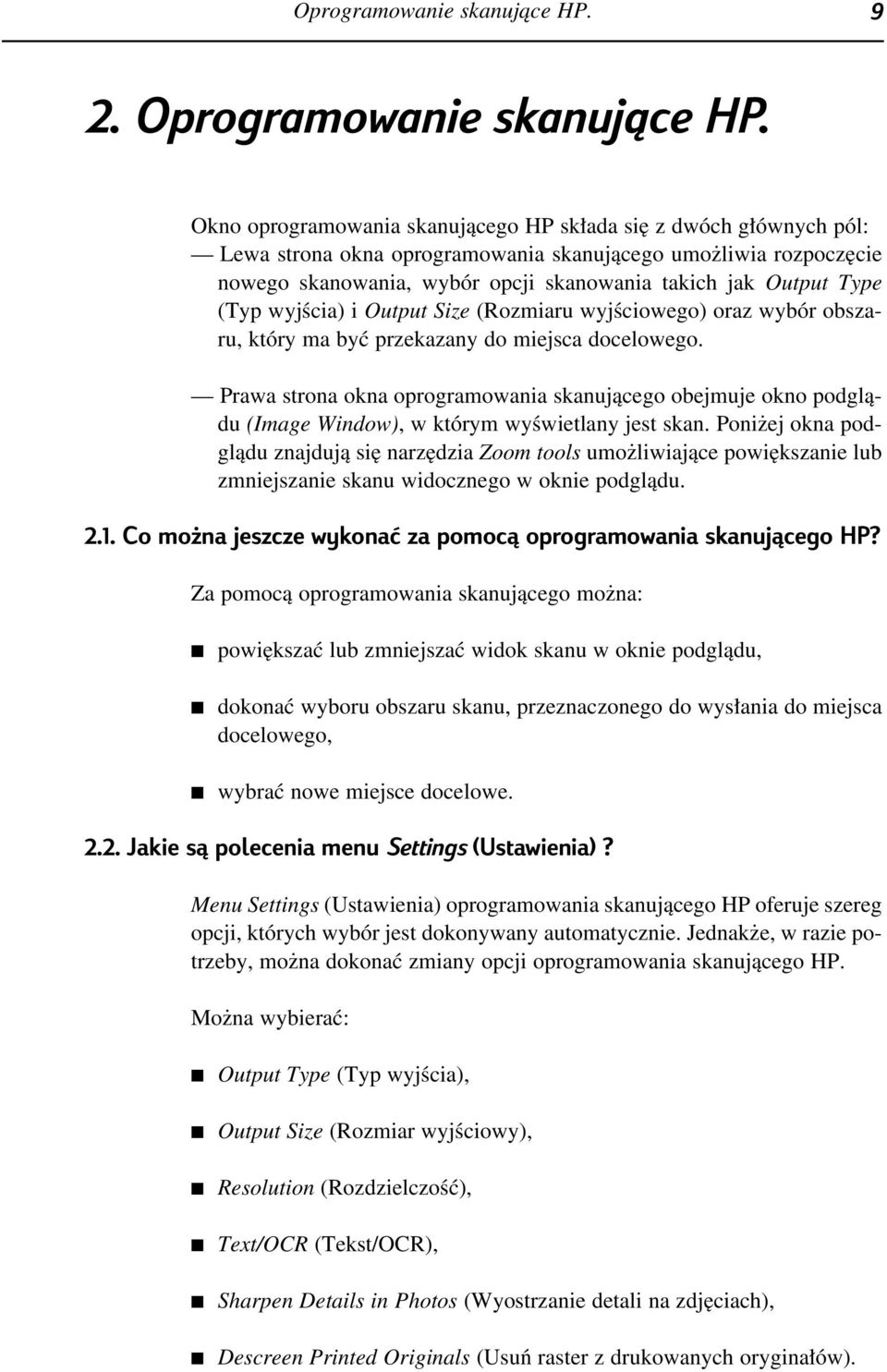 (Typ wyjêcia) i Output Size (Rozmiaru wyjêciowego) oraz wybór obszaru, który ma byç przekazany do miejsca docelowego.