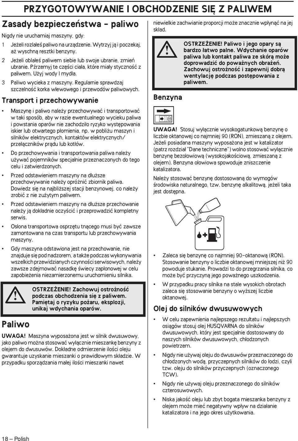 Regularnie sprawdzaj szczelnoêç korka wlewowego i przewodów paliwowych.