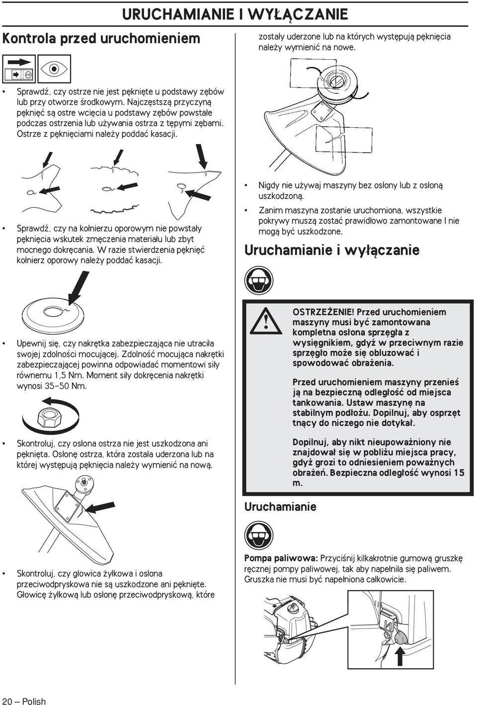 Najcz stszà przyczynà p kni ç sà ostre wci cia u podstawy z bów powsta e podczas ostrzenia lub u ywania ostrza z t pymi z bami. Ostrze z p kni ciami nale y poddaç kasacji.