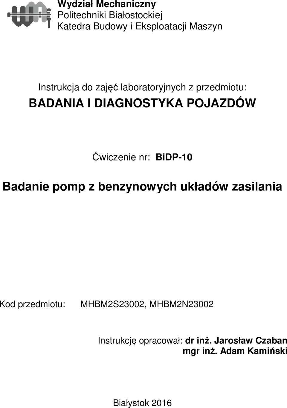 Ćwiczenie nr: BiDP-10 Badanie pomp z benzynowych układów zasilania Kod przedmiotu: