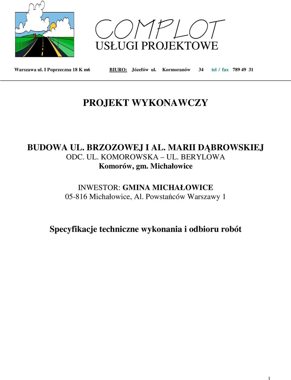 MARII DĄBROWSKIEJ ODC. UL. KOMOROWSKA UL. BERYLOWA Komorów, gm.