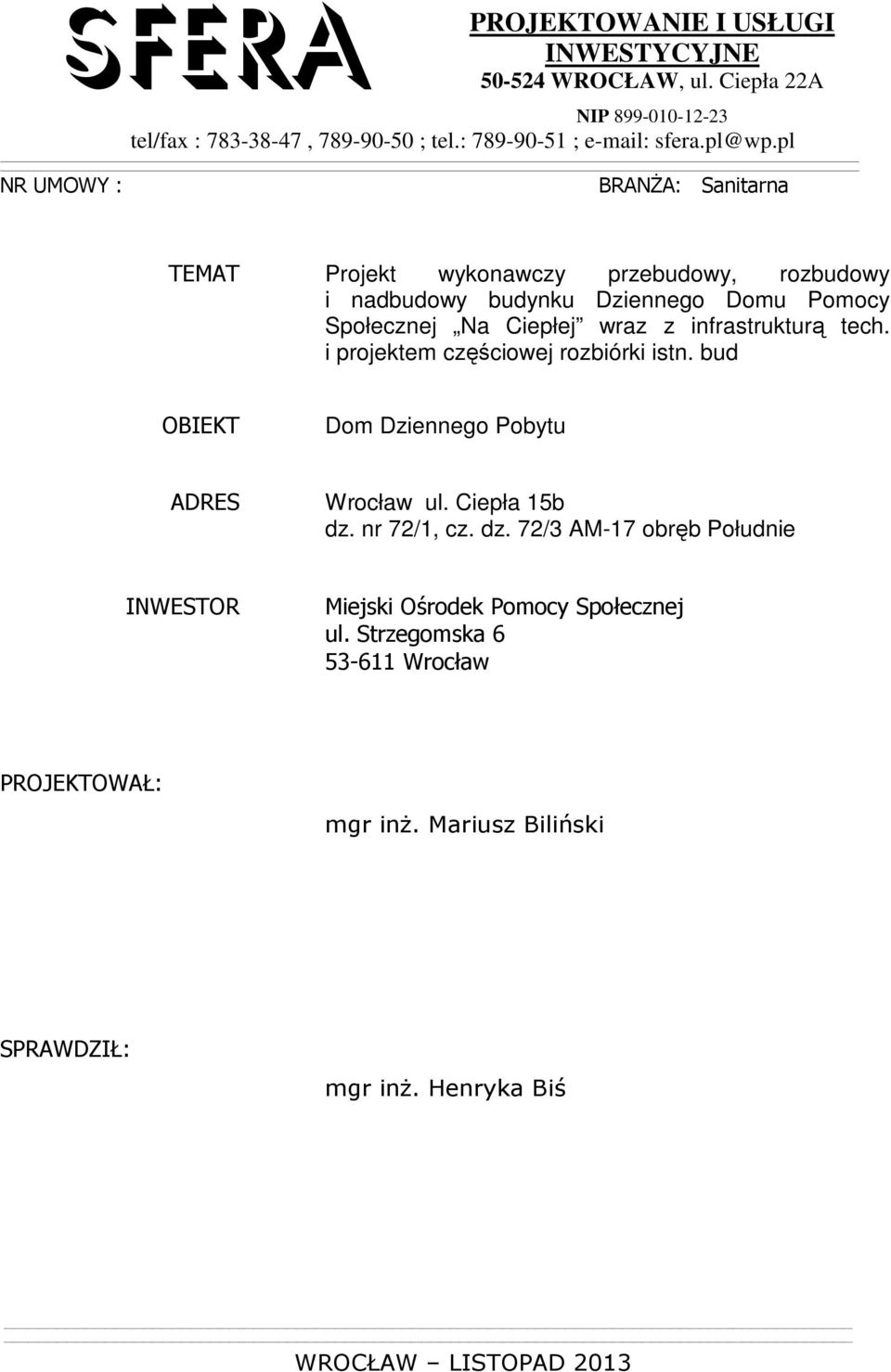 infrastrukturą tech. i projektem częściowej rozbiórki istn. bud OBIEKT Dom Dziennego Pobytu ADRES Wrocław ul. Ciepła 15b dz.