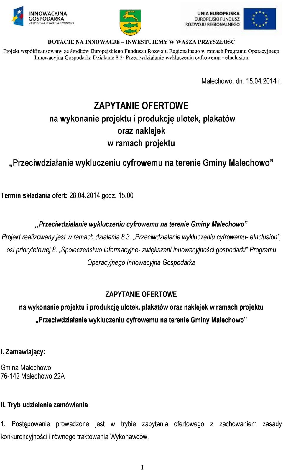 2014 godz. 15.00,,Przeciwdziałanie wykluczeniu cyfrowemu na terenie Gminy Malechowo Projekt realizowany jest w ramach działania 8.3.