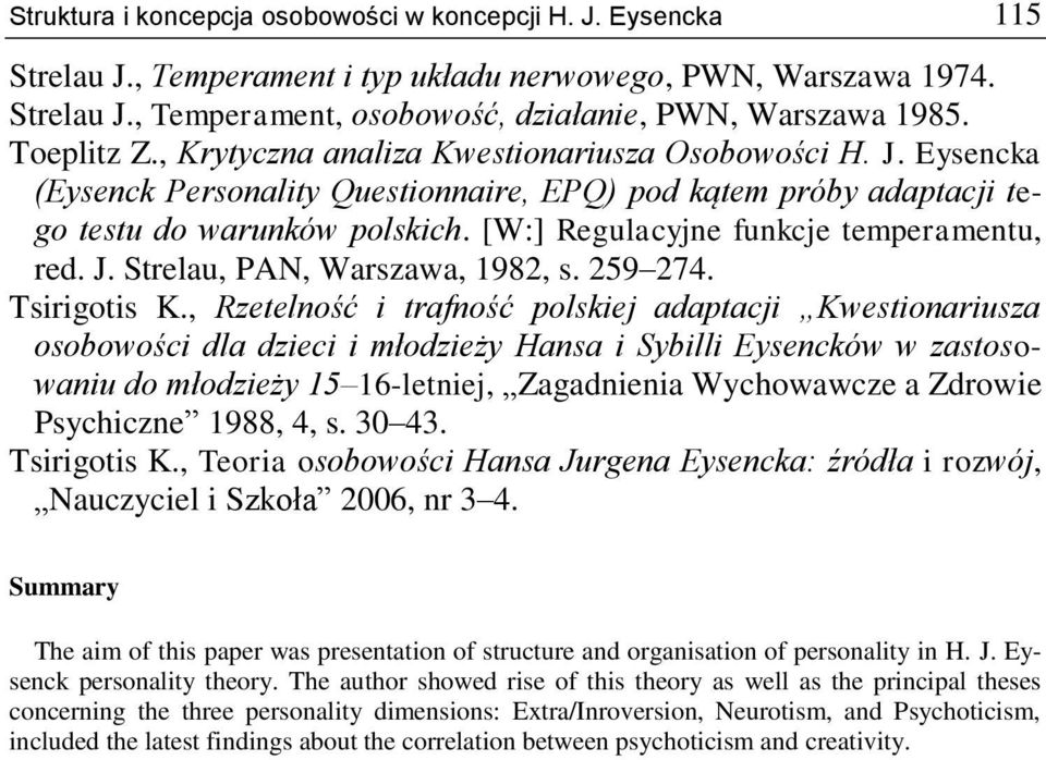 [W:] Regulacyjne funkcje temperamentu, red. J. Strelau, PAN, Warszawa, 1982, s. 259 274. Tsirigotis K.