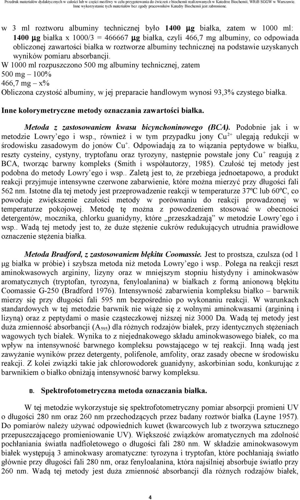 W 1000 ml rozpuszczono 500 mg albuminy technicznej, zatem 500 mg 100% 466,7 mg x% Obliczona czystość albuminy, w jej preparacie handlowym wynosi 93,3% czystego białka.