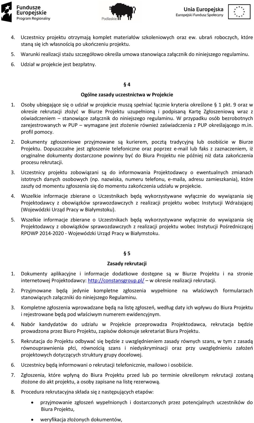 Osoby ubiegające się o udział w projekcie muszą spełniać łącznie kryteria określone 1 pkt.