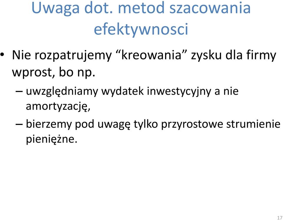 kreowania zysku dla firmy wprost, bo np.