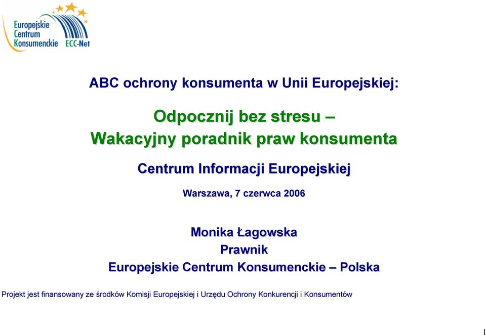 Informacji Europejskiej Warszawa, 7 czerwca 2006 Monika