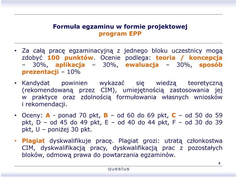 umiejętnością zastosowania jej w praktyce oraz zdolnością formułowania własnych wniosków i rekomendacji.