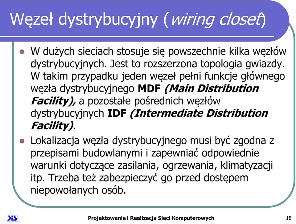 dystrybucyjnych IDF (Intermediate Distribution Facility).