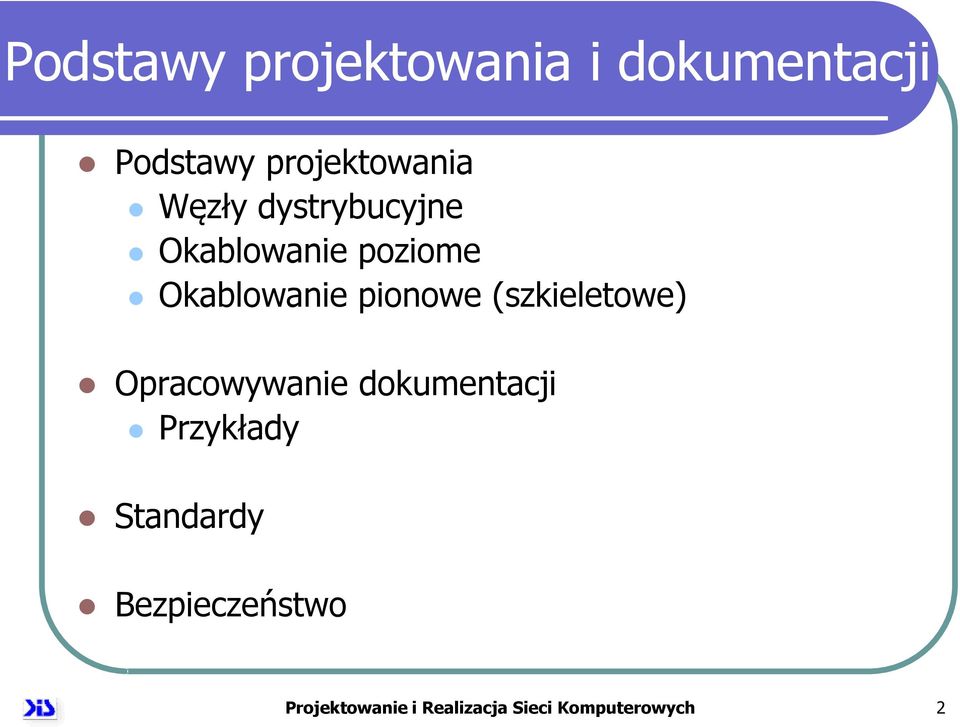 (szkieletowe) Opracowywanie dokumentacji Przykłady Standardy