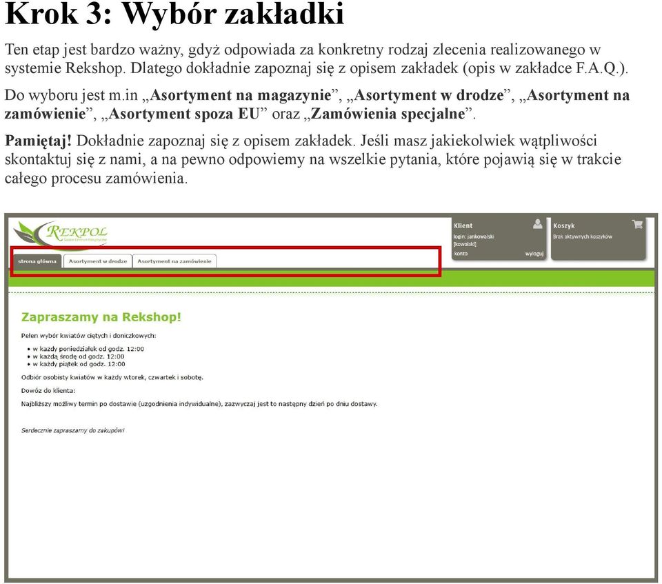 in Asortyment na magazynie, Asortyment w drodze, Asortyment na zamówienie, Asortyment spoza EU oraz Zamówienia specjalne. Pamiętaj!