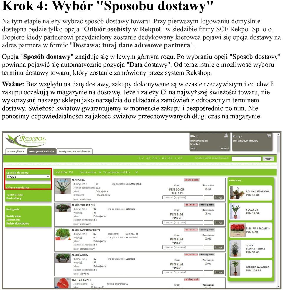 Opcja "Sposób dostawy" znajduje się w lewym górnym rogu. Po wybraniu opcji "Sposób dostawy" powinna pojawić się automatycznie pozycja "Data dostawy".