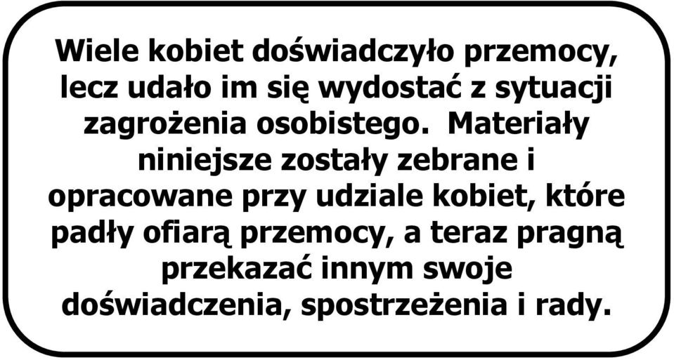 Materiały niniejsze zostały zebrane i opracowane przy udziale