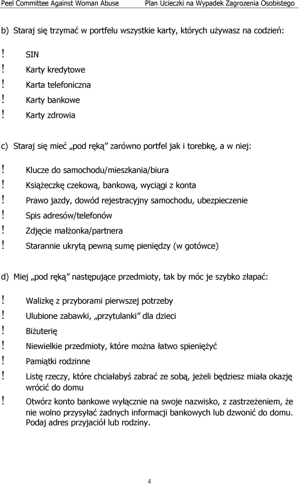 Prawo jazdy, dowód rejestracyjny samochodu, ubezpieczenie! Spis adresów/telefonów! Zdjęcie małżonka/partnera!