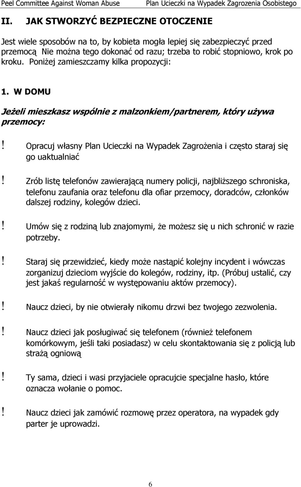 Opracuj własny Plan Ucieczki na Wypadek Zagrożenia i często staraj się go uaktualniać!