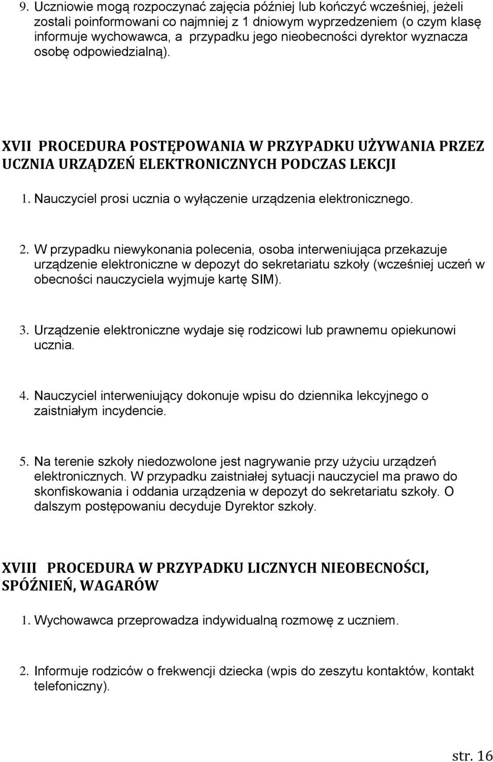 Nauczyciel prosi ucznia o wyłączenie urządzenia elektronicznego. 2.