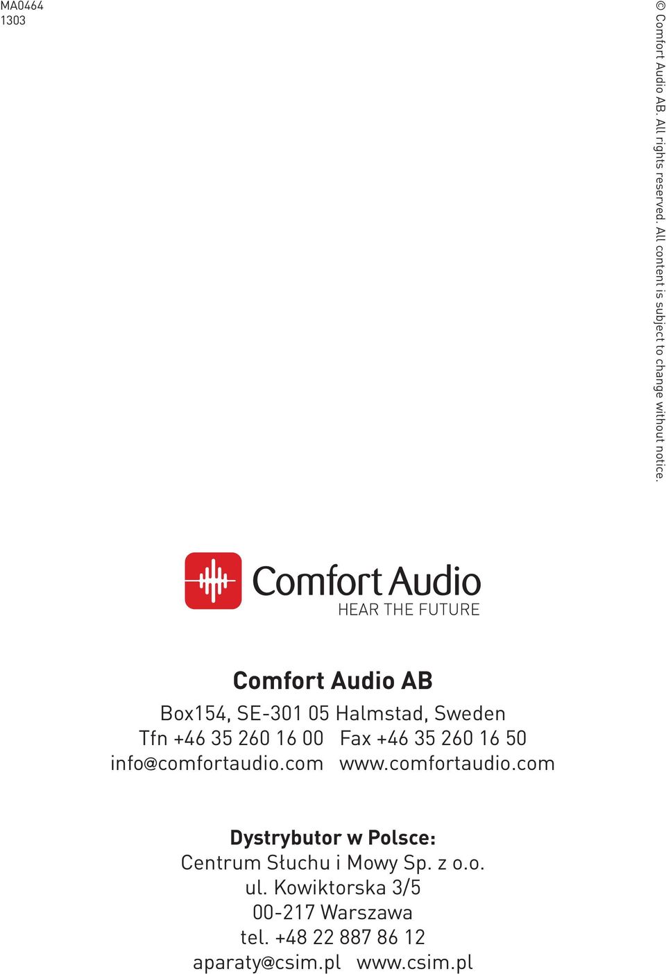 Comfort Audio AB Box154, SE-301 05 Halmstad, Sweden Tfn +46 35 260 16 00 Fax +46 35 260 16 50