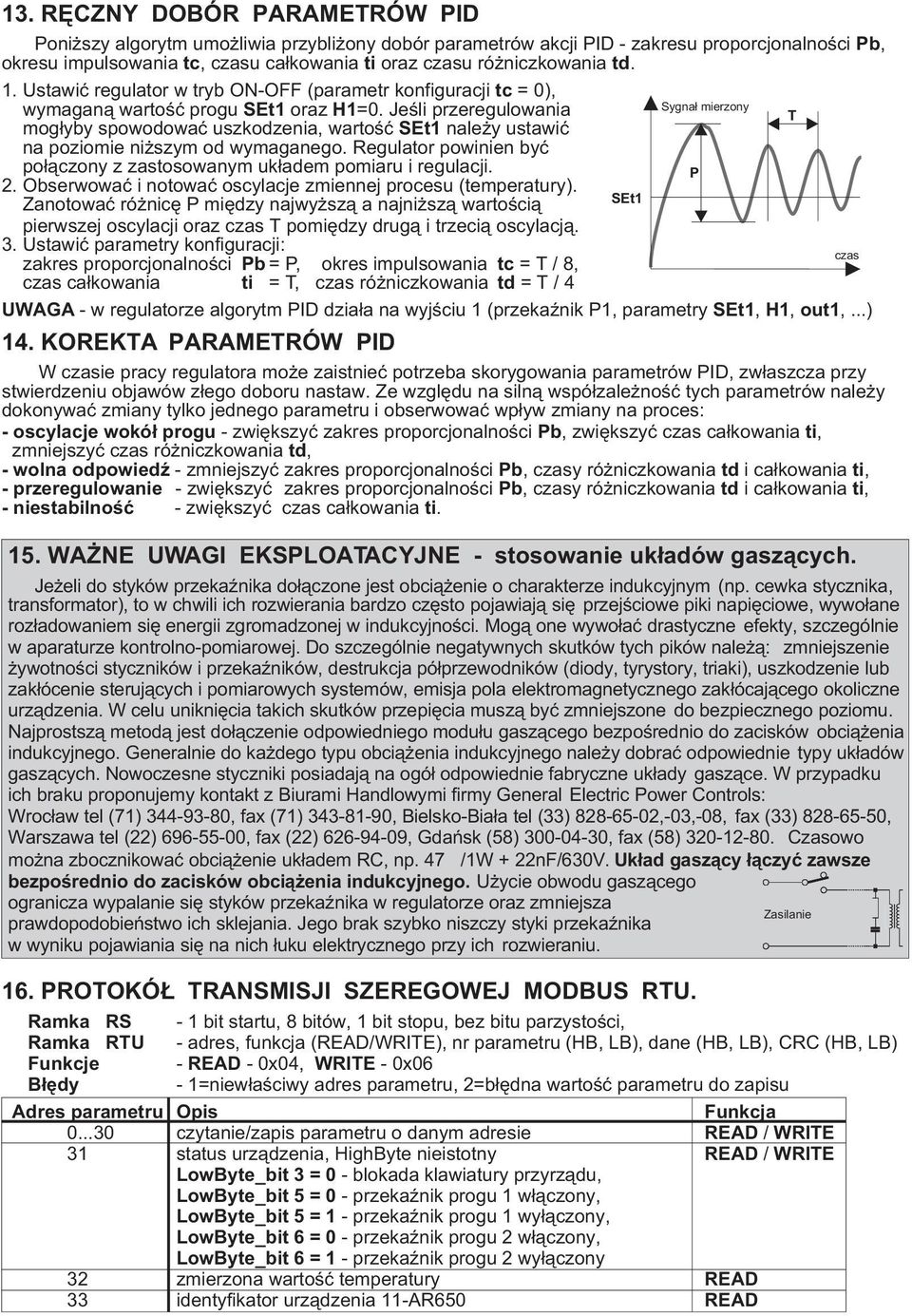 Jeœli przeregulowania Sygna³ mierzony T mog³yby spowodowaæ uszkodzenia, wartoœæ SEt1 nale y ustawiæ na poziomie ni szym od wymaganego.