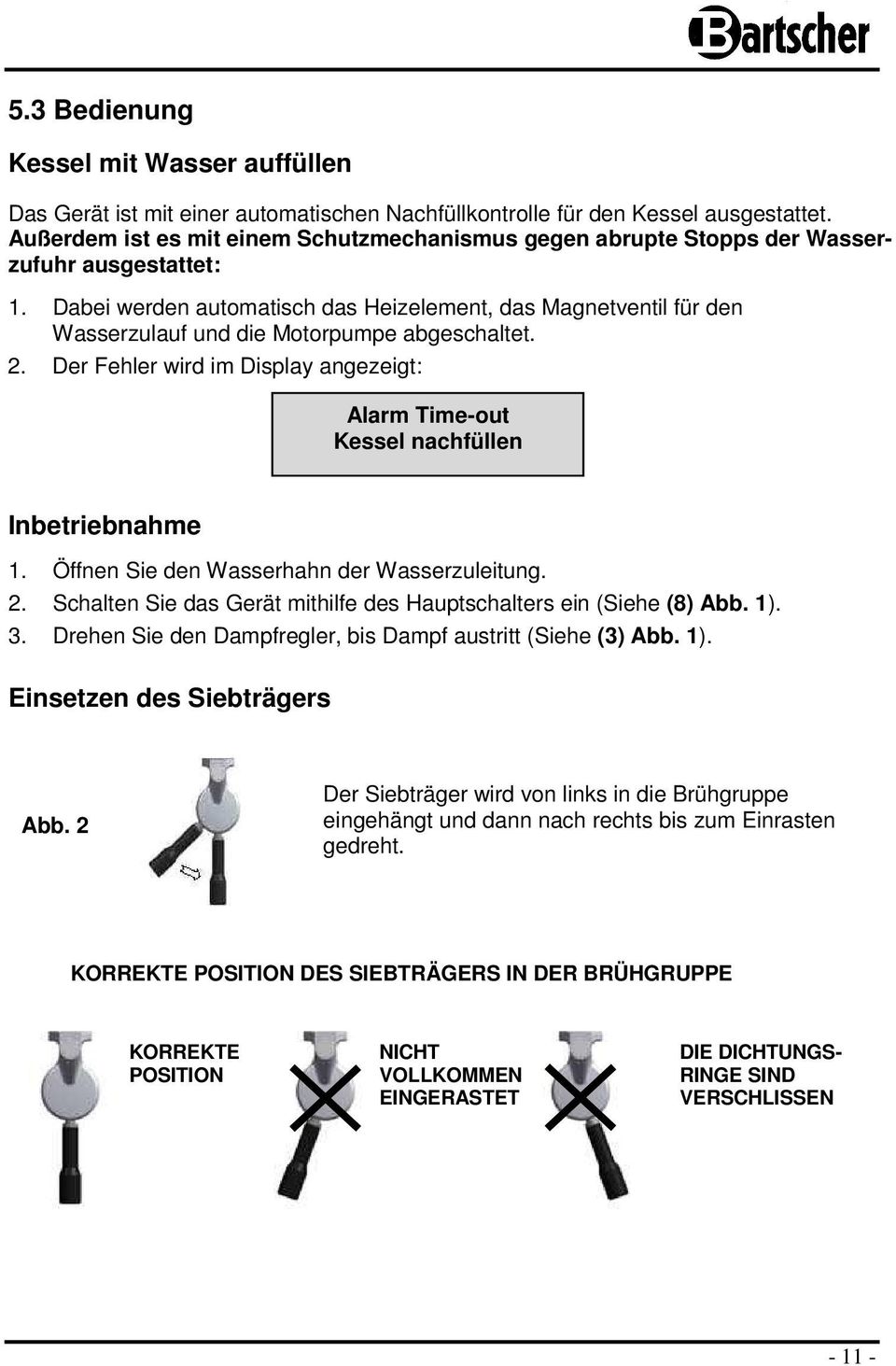 Dabei werden automatisch das Heizelement, das Magnetventil für den Wasserzulauf und die Motorpumpe abgeschaltet. 2.